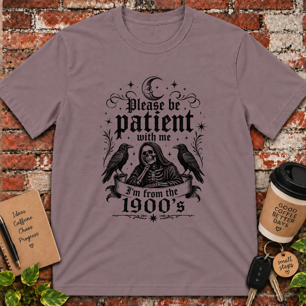 Please Be Patient With Me T-Shirt