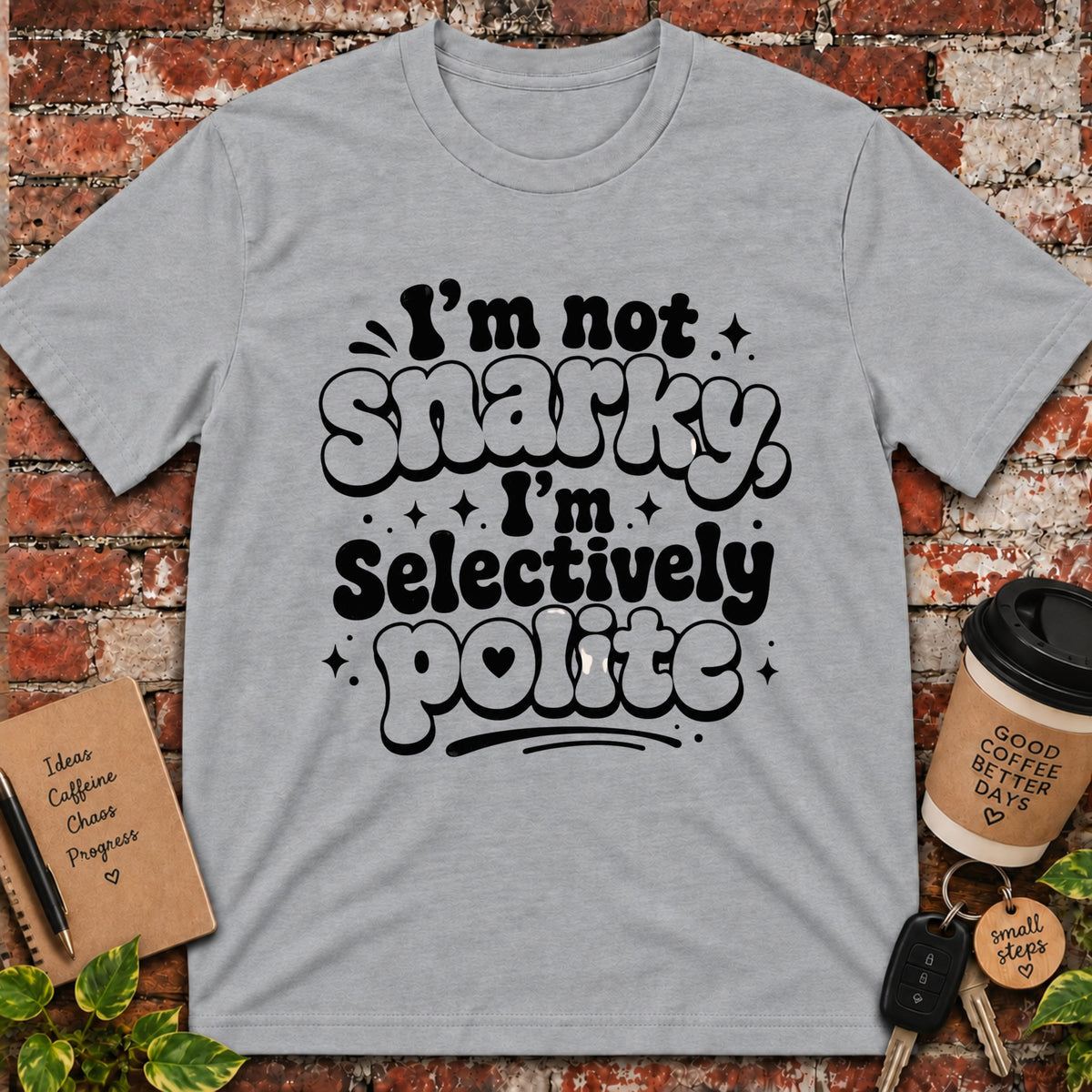 I'm Not Snarky T-Shirt