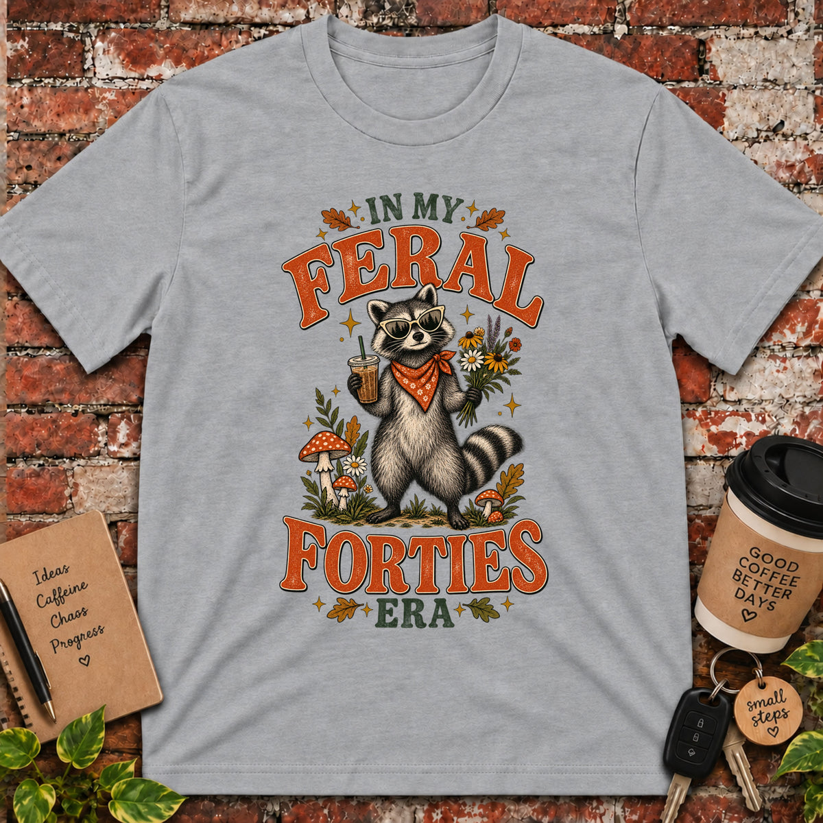 In My Feral 40's Era T-Shirt