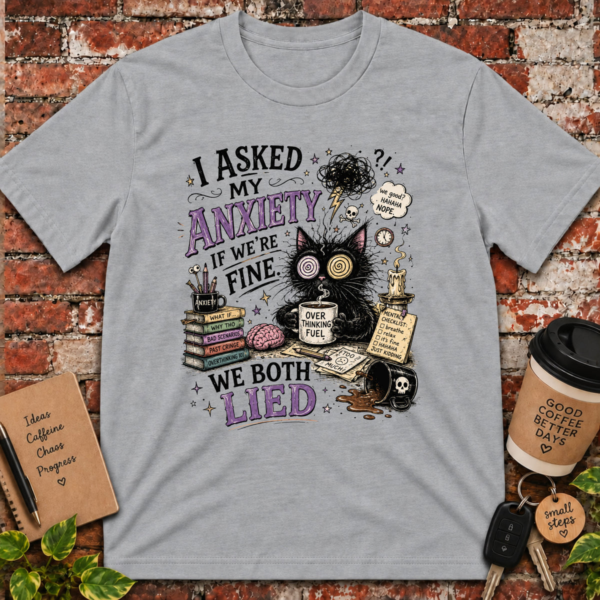 I Asked My Anxiety T-Shirt