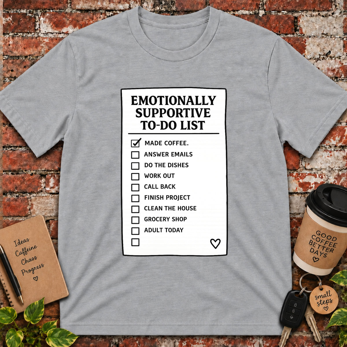 Emotionally Supportive To Do List T-Shirt