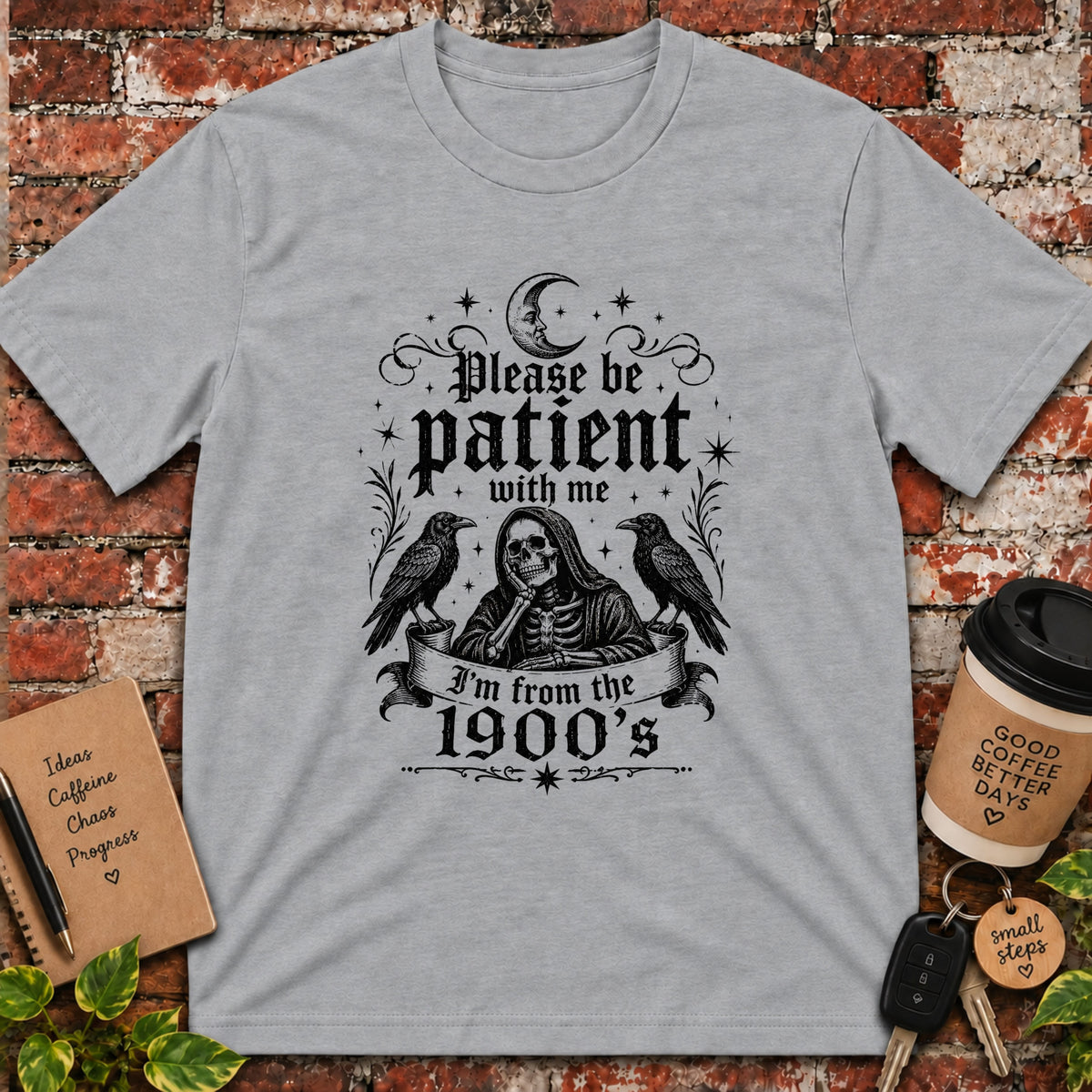 Please Be Patient With Me T-Shirt