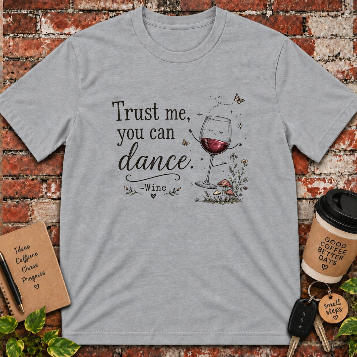 Trust Me You Can Dance - Wine T-Shirt