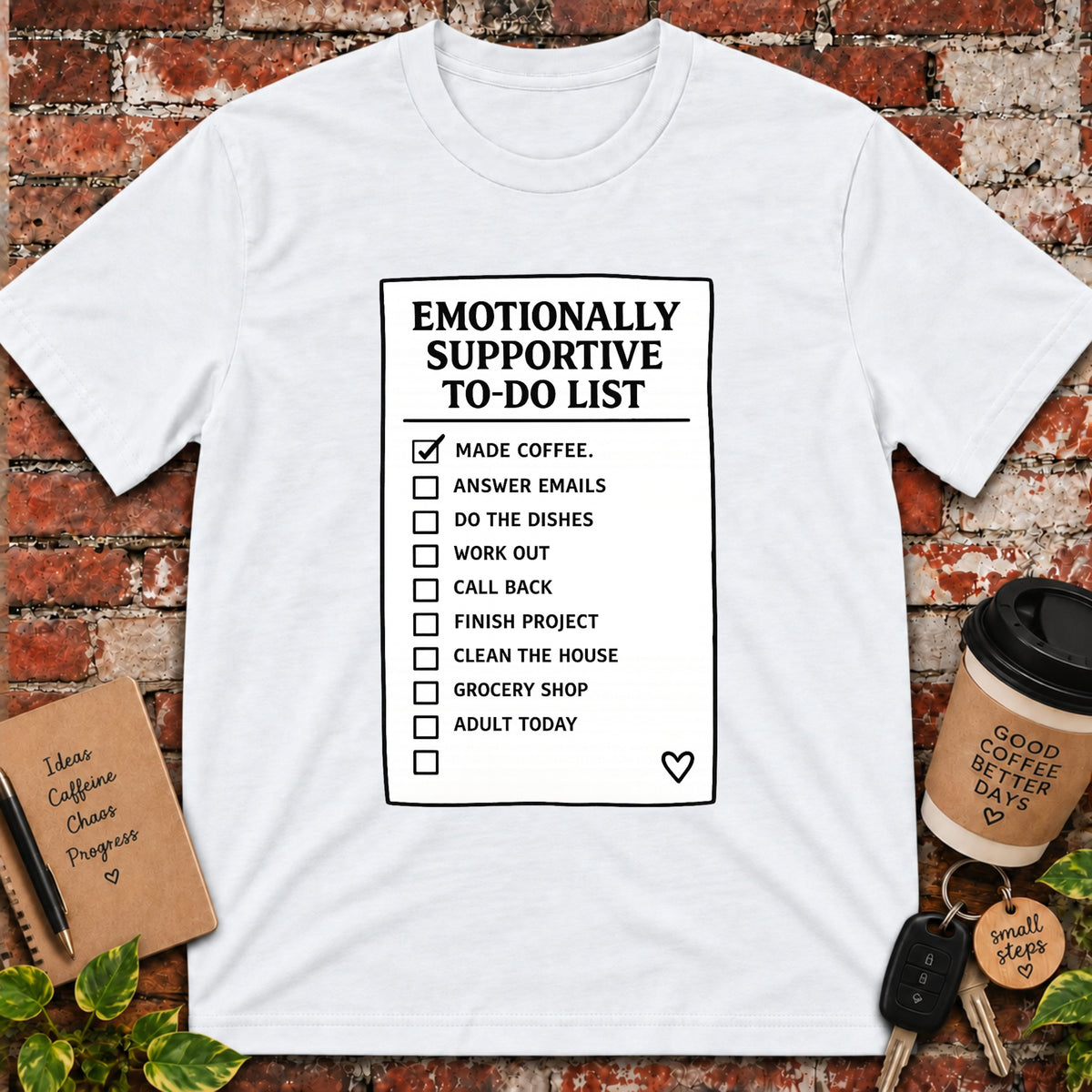 Emotionally Supportive To Do List T-Shirt